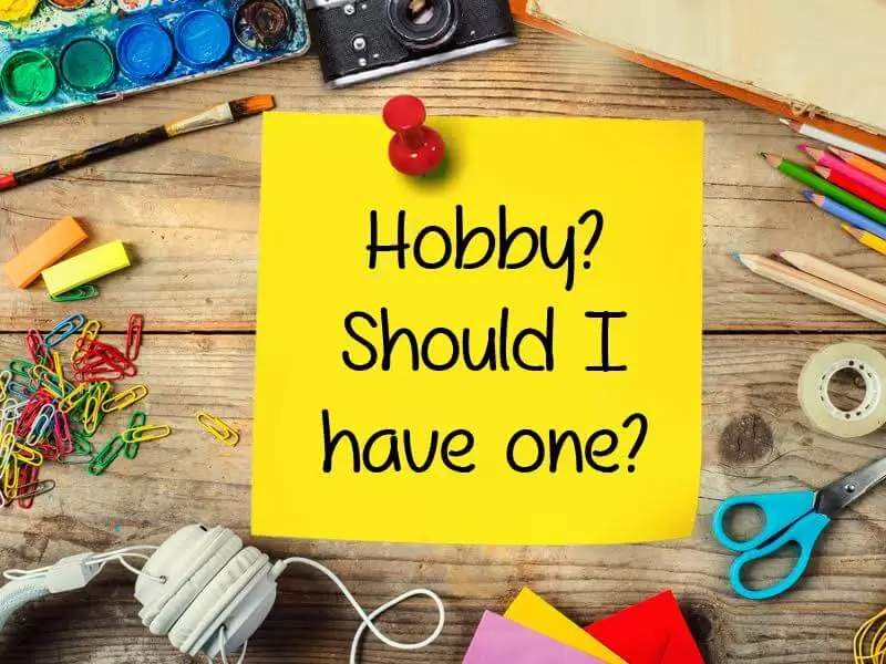 Read more about the article Hobbies are a must for children..and adults